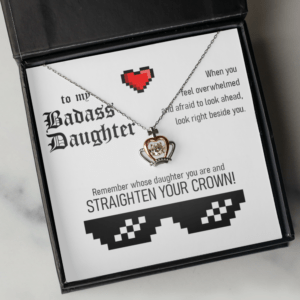 Badass Daughter Straighten Your Crown