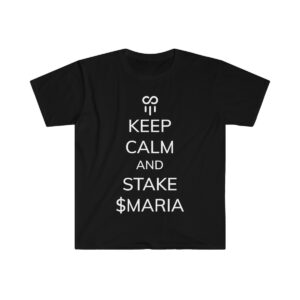 Keep Calm and Stake $Maria Unisex Softstyle T-Shirt