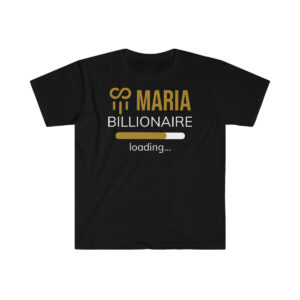 Maria Billionaire Loading Unisex Softstyle T-Shirt